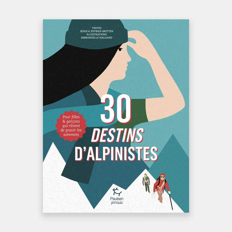 30 Destins d'Alpinistes