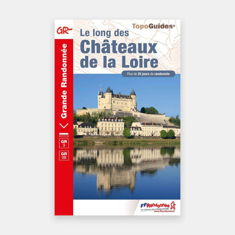 GR3/GR3B - Châteaux de la Loire à pied