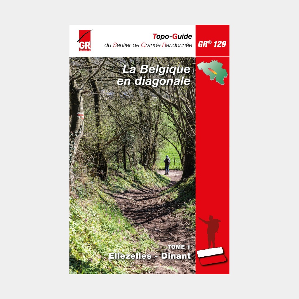 GR 129 - La Belgique en Diagonale Ellezelles – Dinant - Tome 1 - 4ème Edition