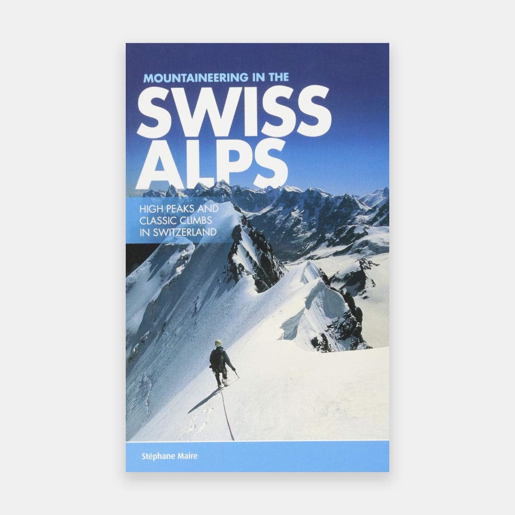 Mountaineering in the Swiss Alps - High Peaks and Classic Climbs