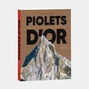 Piolets d'or - Les plus beaux exploits de l'alpinisme moderne